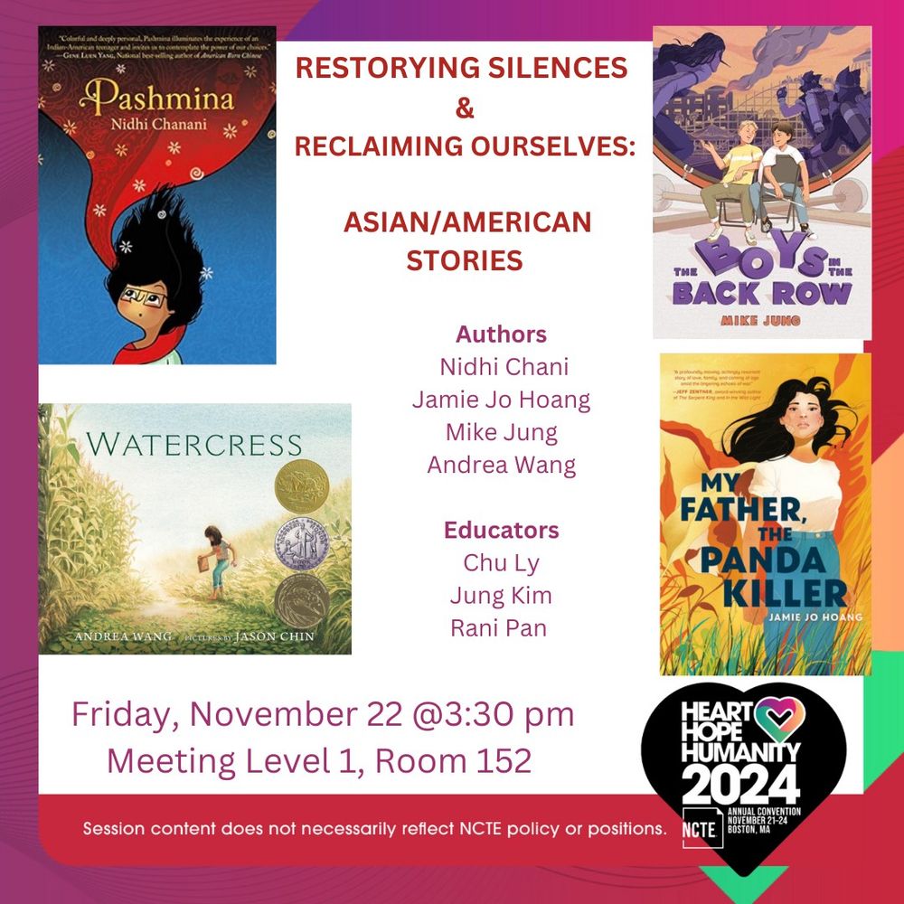 Flyer including books Pashmina, The Boys in the Back Row, Watercress, and My Father, the Panda Killer. Advertising for an NCTE session on Friday @ 3:30 called "Restorying Silences & Restorying Ourselves"