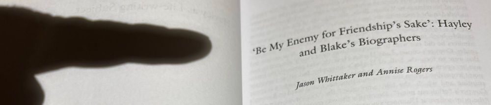 Shadow of a finger pointing to the chapter title. Text reads ‘Be My Enemy for Friendship’s Sake’: Hayley and Blake’s Biographers
Jason Whittaker and Annise Rogers
