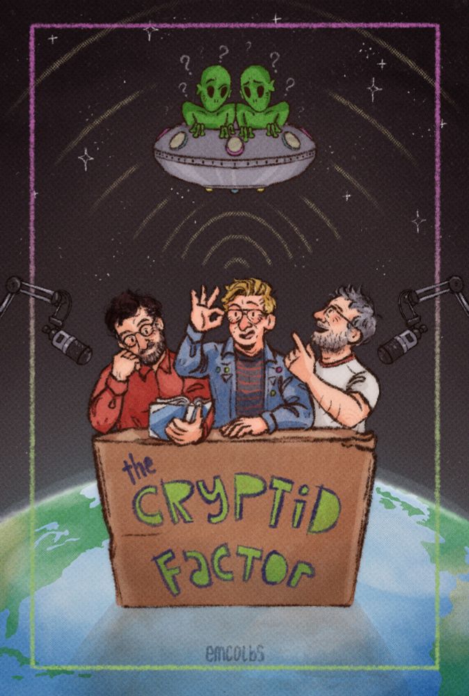a digital drawing of rhys darby, dan schreiber, and leon “buttons” kirkbeck sitting at a desk made out of a box that says “the cryptid factor” on the front. 

the desk is on top of the world and above them are two aliens in a flying saucer looking down at them confused