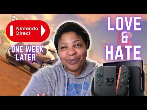 Nintendo Switch 2 Direct…One Week Later - Love/Hate Breakdown