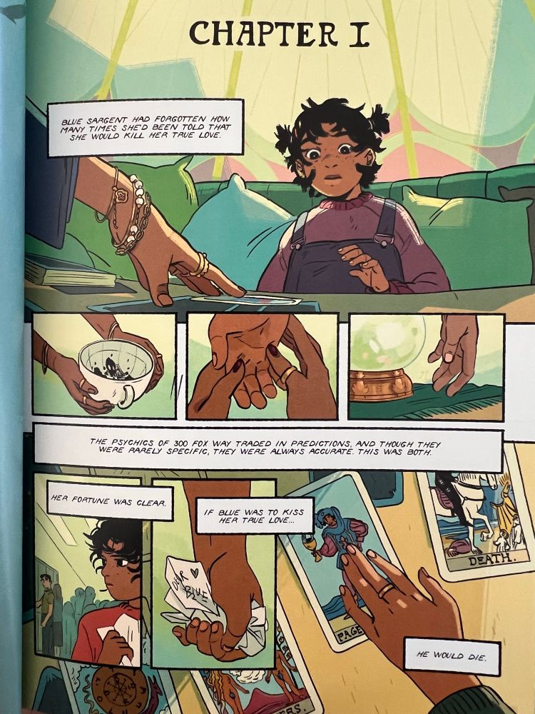 The first page from the Raven Boys graphic novel adaptation by Sas Milledge and Stephanie Williams.
A montage of Blue receiving psychic readings and avoiding romance, because she’s been told that if she kisses her true love, he’ll die.