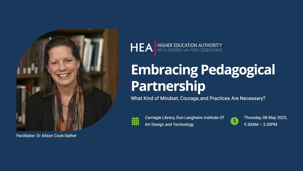 Promotional graphic for the HEA Workshop titled &quot;Embracing Pedagogical Partnership: What Kind of Mindset, Courage, and Practices Are Necessary?&quot; featuring a photo of Dr Alison Cook-Sather, the workshop facilitator. The event is hosted by the Higher Education Authority and will take place at the Carnegie Library, Dún Laoghaire Institute of Art, Design and Technology on Thursday, 08 May 2025, from 9.30AM to 3.30PM.