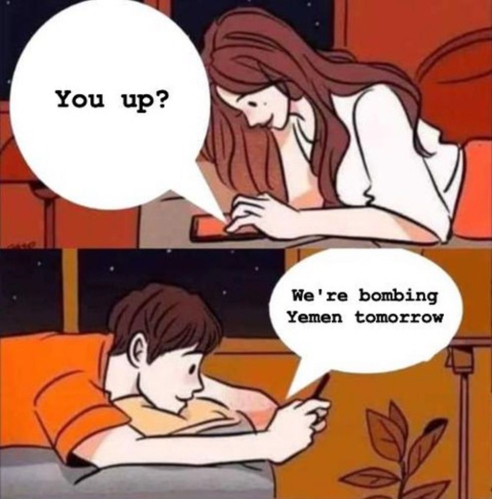 Text Messages: (a) you up? (b) we're bombing Yemen tomorrow.