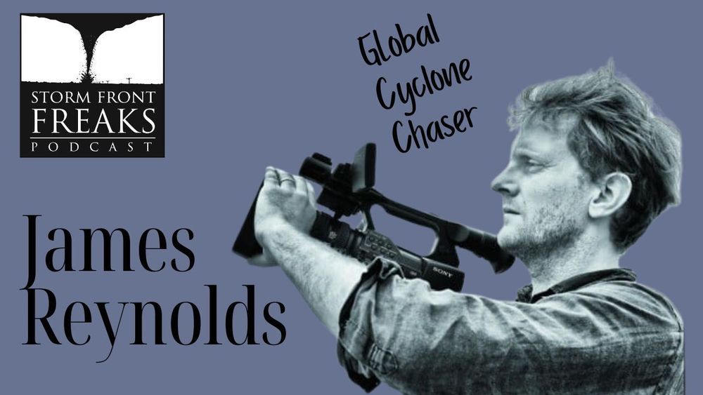 PODCAST REPLAY...A storm chaser from Japan that travels the world in search of tropical storms! James Reynolds has the stories!  Search "Storm Front Freaks 178" on YouTube or your audio podcast app.