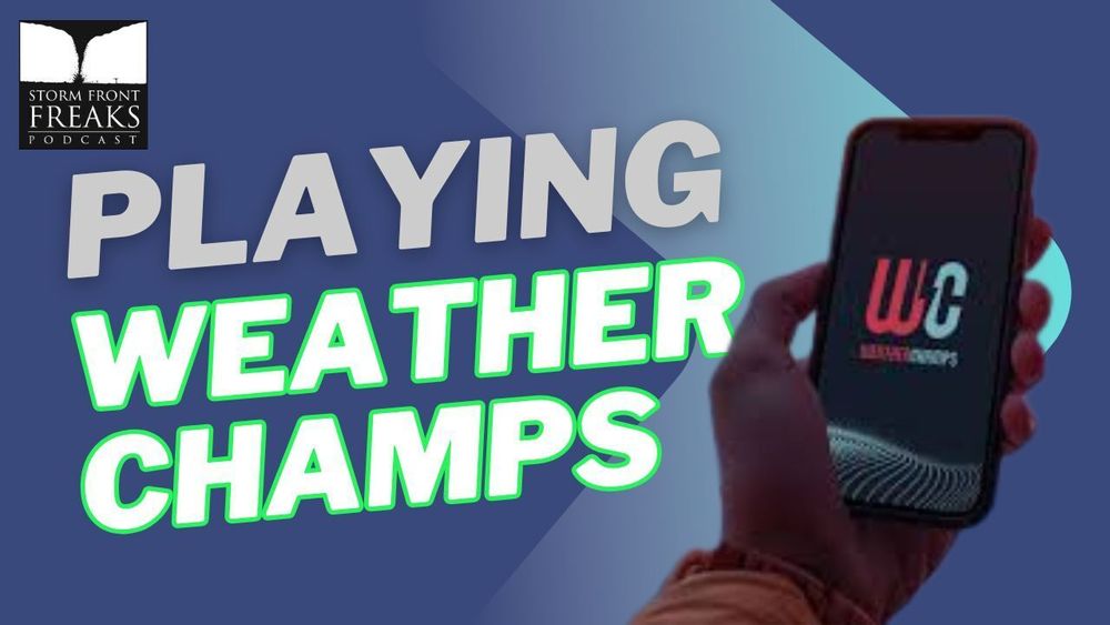 PODCAST REPLAY...Think you know the forecast better than others?  Test your skills with the WEATHER CHAMPS app and it's creators on the show!  Search "Storm Front Freaks 168" on YouTube or your audio podcast app.