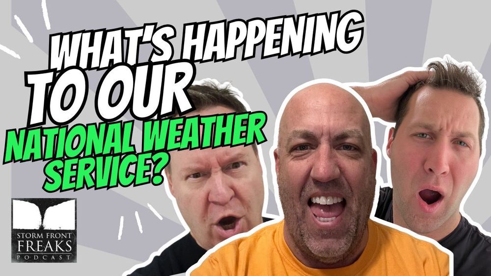 PODCAST REPLAY...What is our government doing to NOAA and NWS?  The Freaks share the importance of these programs to everyone and not just people in weather.  Search "Storm Front Freaks 230" on YouTube or your audio podcast app.