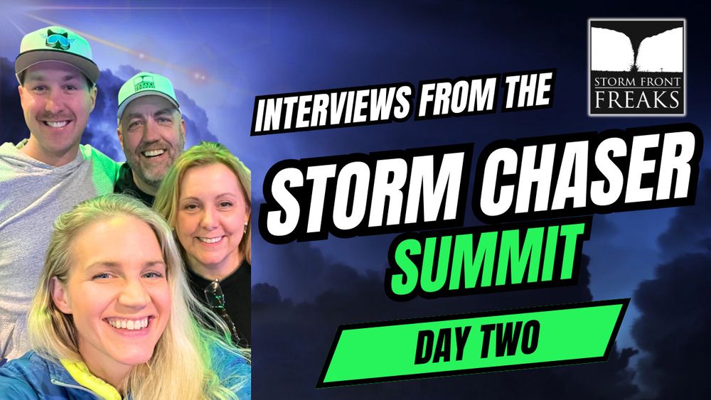 PODCAST REPLAY...It's a recap of our best interviews at the National Storm Chaser Summit 2025.  Search "Storm Front Freaks 229-2" on YouTube or your audio podcast app.