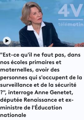 Photo d'Anne Genetet et titre d'article en-dessous: "Est-ce qu'il ne faut pas, dans nos écoles primaires et maternelles, avoir des personnes qui s'occupent de la surveillance et de la sécurité ?", interroge Anne Genetet, députée Renaissance et ex-ministre de l'Éducation nationale