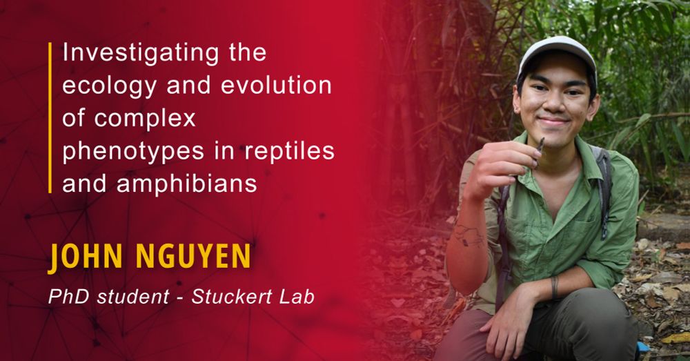 A photo of PhD student John Nguyen. Text on the photo reads "Investigating the ecology and evolution of complex phenotypes in reptiles and amphibians"