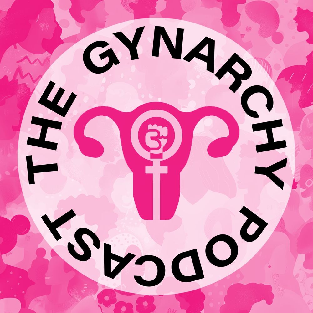 Logo with the words The Gynarchy Podcast encircling a uterus with a feminist power symbol in the middle