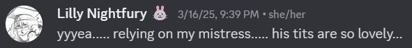 discord message from Lilly Nightfury: "yyea..... relying on my mistress..... his tits are so lovely..."