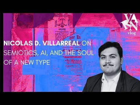 Varn Vlog  Nicolas D  Villarreal on Semiotics, AI, and the "Soul of a New Type"