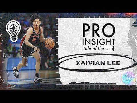 Xaivian Lee | Pro Insight: Tale of the 📼 | 2025 NBA Draft Edition | 12.04.24