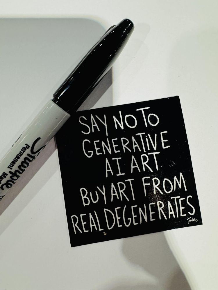Say no to generative AI art
Buy art from real degenerates
