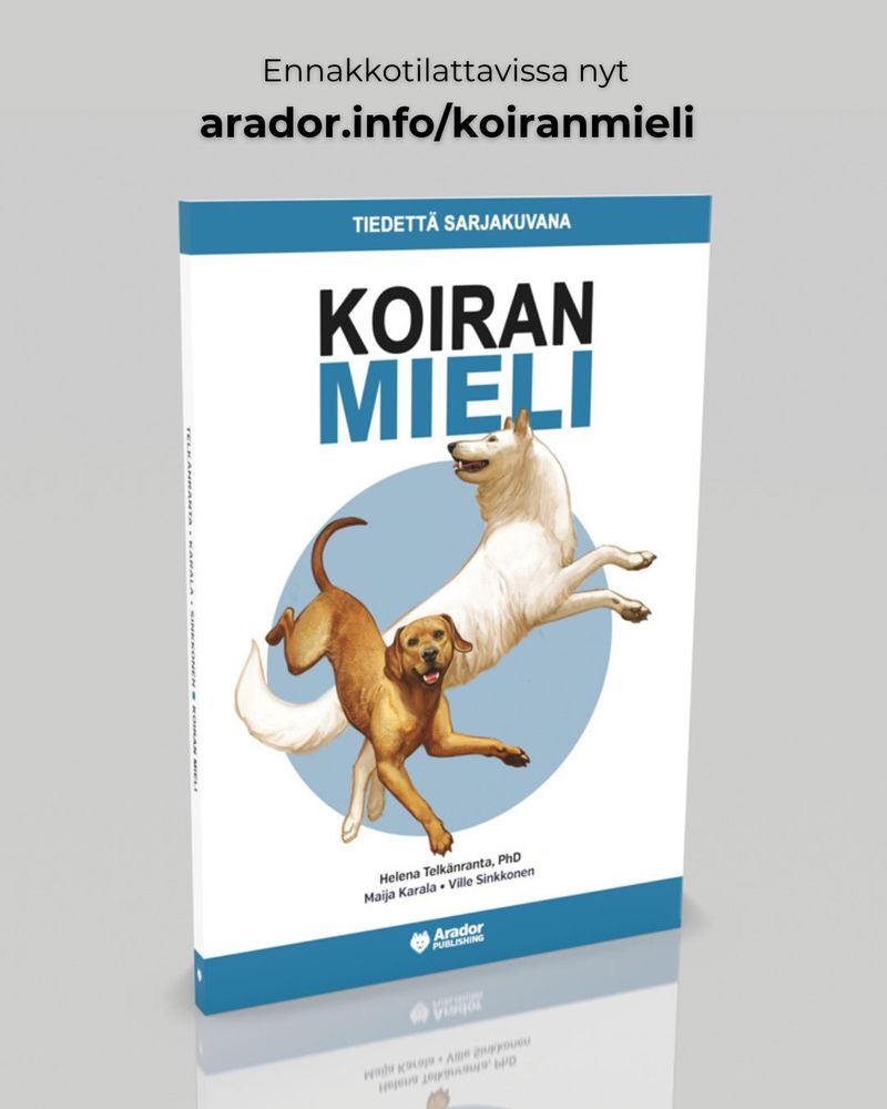 Kuva kirjasta nimeltä "Koiran mieli". Kirjan kansi on sinivalkoinen ja siinä on kaksi leikkisästi loikkaavaa koiraa, toinen keltainen labradorinnoutaja, toinen valkoinen sekarotuinen. Kuvan yläosassa on teksti: ennakkotilattavissa nyt - arador.info/koiranmieli