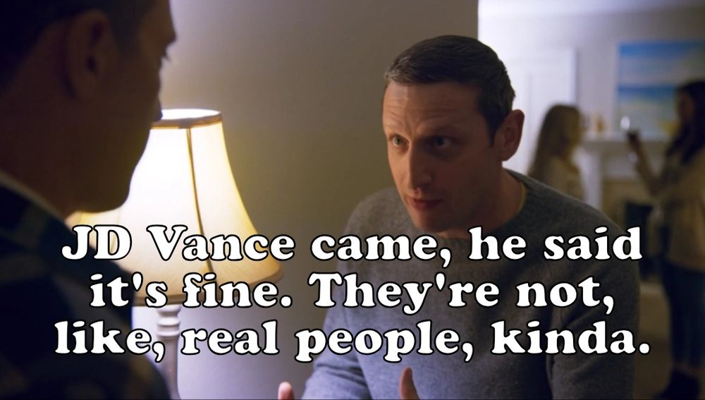 JD Vance came, he said it's fine. They're not, like, real people, kinda.