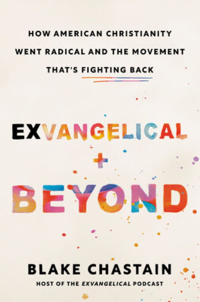 Exvangelical and Beyond by Blake Chastain: 9780593717073 | PenguinRandomHouse.com: Books