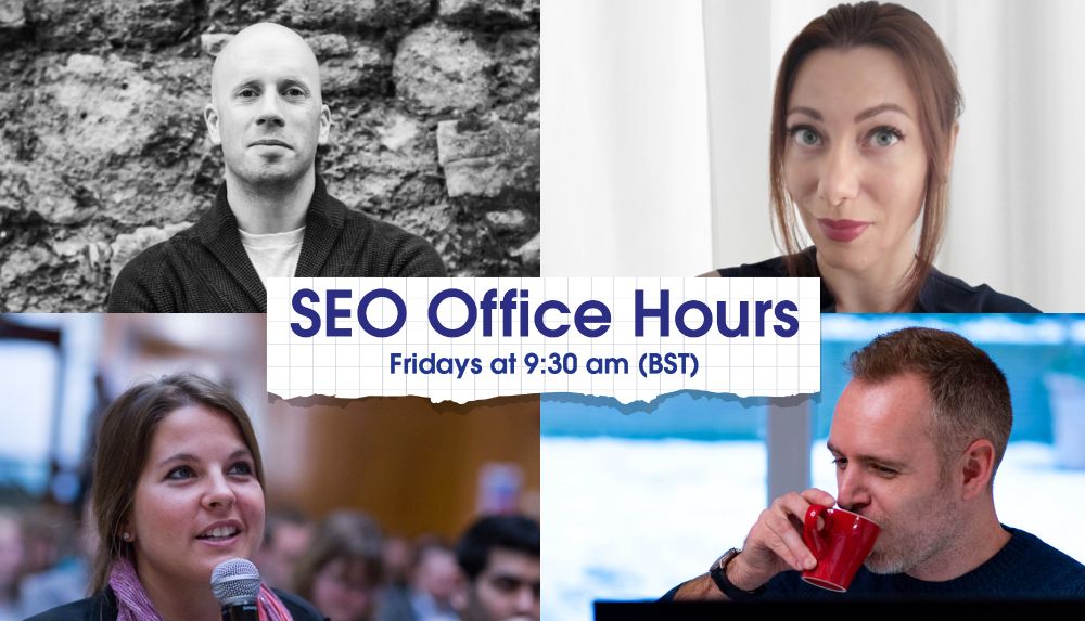 SEO Office Hours panel for Friday 1st August 2025: Charlie Williams, Anna Pasynkova, Jo Turnbull, Michael Chidzey