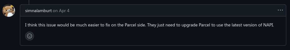 A GitHub issues reply on Bun, from user simnalamburt: "I think this issue would be much easier to fix on the Parcel side. They just need to upgrade Parcel to use the latest version of NAPI."