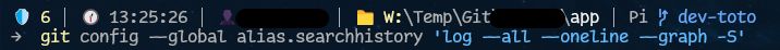 Terminal with `git config --global alias.searchhistory 'log --all --oneline --graph -S'` command.

This command creates the `searchhistory` alias to simply search a branch's git history for text strings