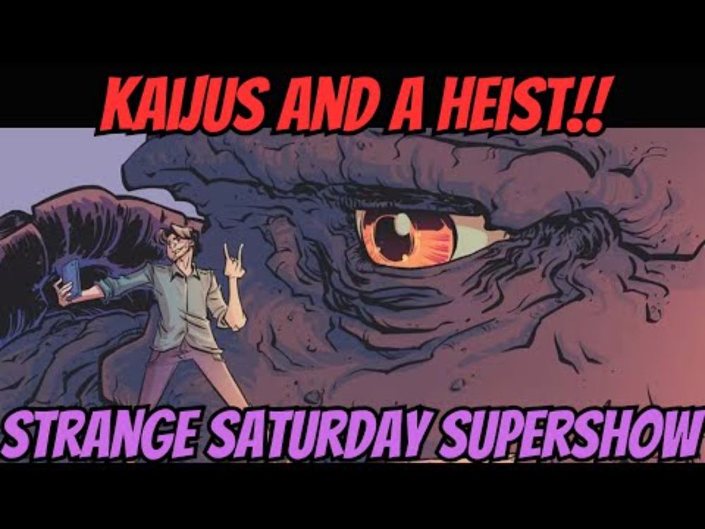Kaijus and a Heist! - Kaiju Score - Strange Saturday Supershow