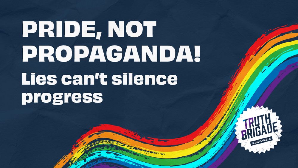 Wavy rainbow brush stroke with the Truth Brigade logo. Top left text "PRIDE, NOT PROPAGANDA" and "Lies can't silence progress".