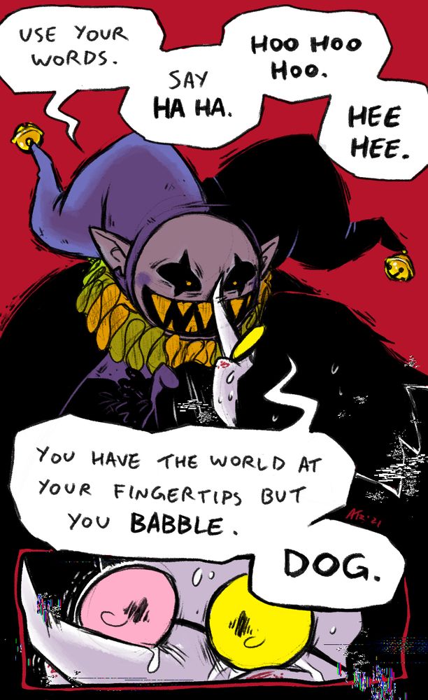 The background turns a menacing red as Jevil grabs a terrified Spamton by the shirt and says, "Use your words. Say ha ha. Hoo hoo hoo. Hee hee. You have the world at your fingertips but you babble. Dog." Spamton stares back at him in horror.