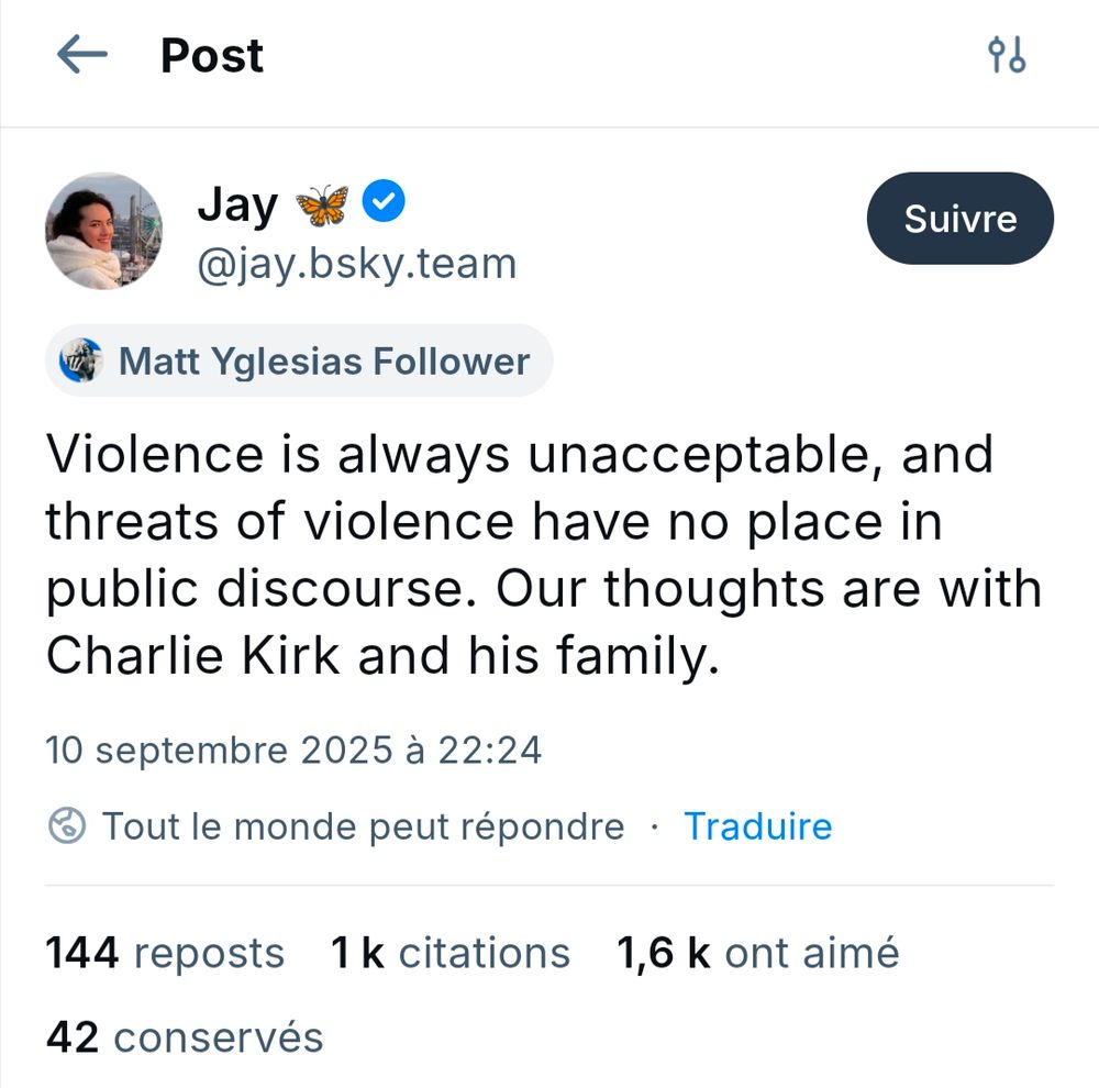 Jay, the CEO of Bluesky, mourning the death of a neo-nazi: "Violence is always unacceptable, and threats of violence have no place in public discourse. Our thoughts are with Charlie Kirk and his family."