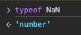 In JavaScript, typeof NaN is apparently “number”
