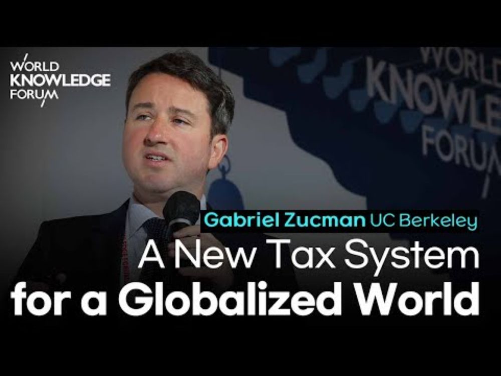 A New Tax System for a Globalized World│Gabriel Zucman (UC Berkeley, Associate Professor)