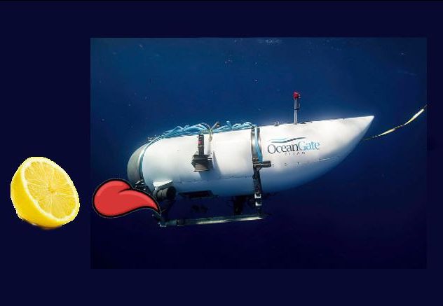 This is the lemon meme but only one panel. There is a lemon in front of the Ocean Gate submarine that imploded. It has a cartoon tongue sticking out to lick the lemon.