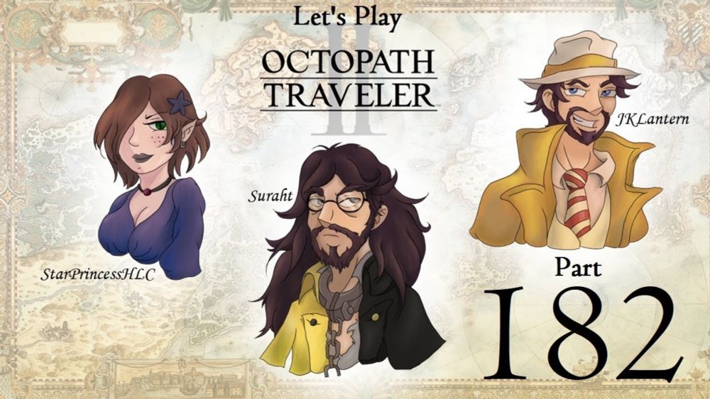 Let's Play Octopath Traveler 2 w/JKLantern and StarPrincessHLC, Part 182 - Reigniting the Flame!