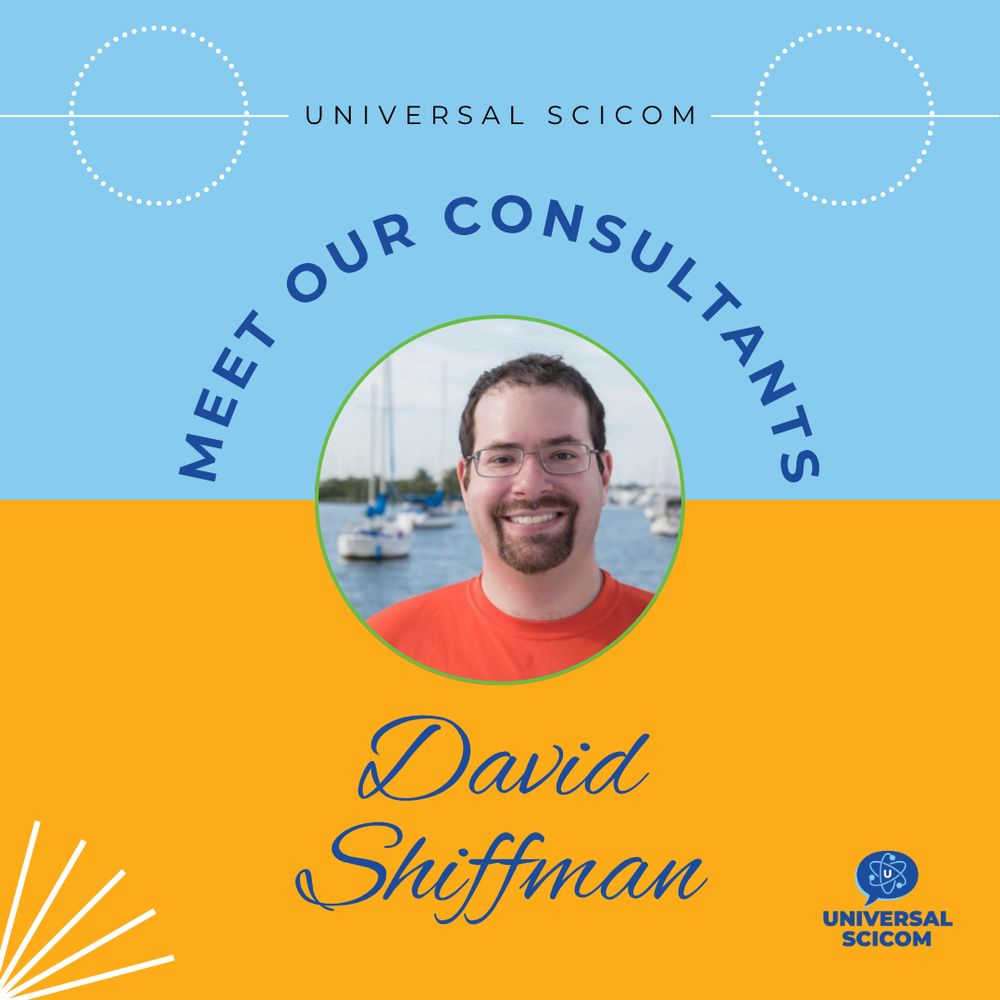 Yellow and blue background with the following text:
Universl SciCom
Meet our Consultants
David Schiffman