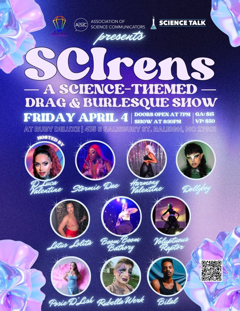 Flyer for "SCIrens: A Science-Themed Drag & Burlesque Show" on April 4 in Raleigh, NC, featuring performers and event details with a colorful, floral digital design.