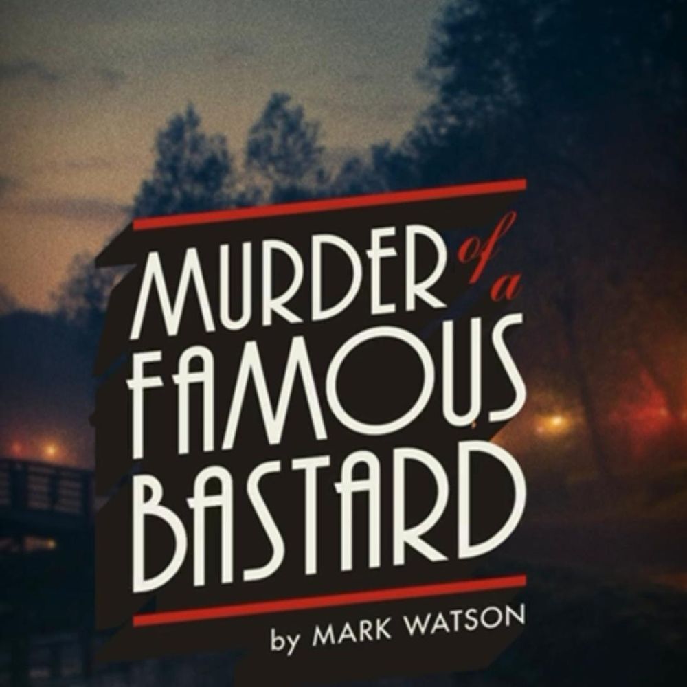 "Murder of a Famous Bastard by Mark Watson"