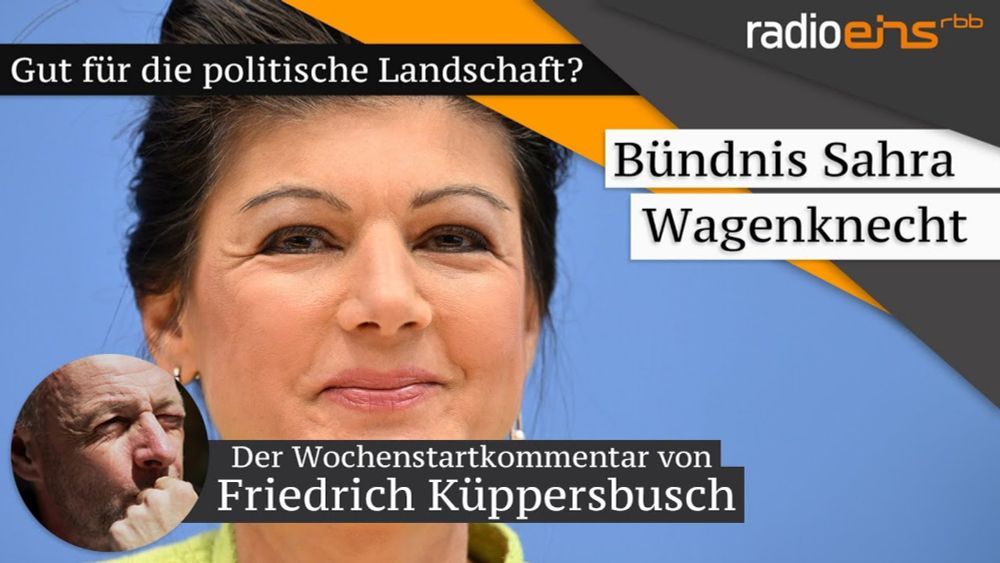 Bündnis Sahra Wagenknecht – Der Wochenstartkommentar