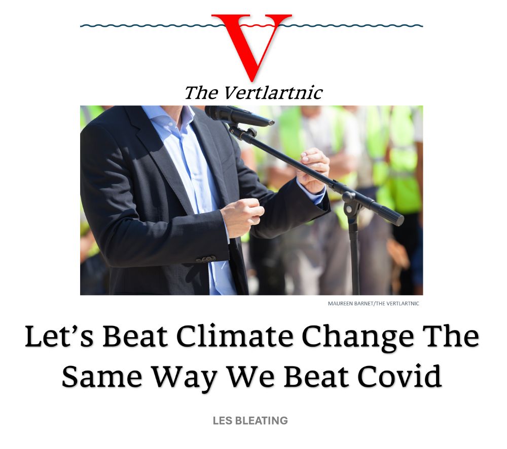 A politician
Headline:
Let’s Beat Climate Change The Same Way We Beat Covid
Story by Maureen Barnet and Les Bleating

Photo from Adobe