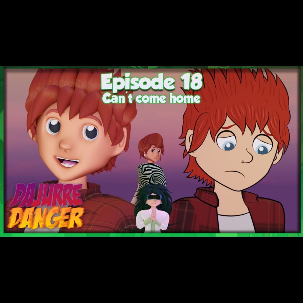 DAJURRE DANGER⚡Episode 18 S1 - Can't come home (Multisub)