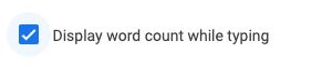 Checkbox labeled "Display word count while typing"