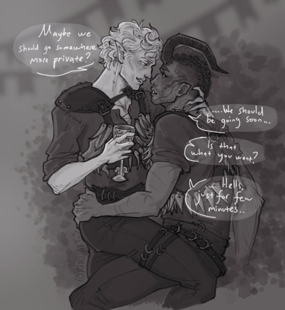 Black and white digital drawing of characters Astarion and Wyll from Baldur's Gate 3. They are at the game's epilogue party. Astarion's snaking his way into Wyll's lap in a suggestive tone, one hand holding a wine goblet and other holding the back of Wyll's neck. Wyll's leaning back, looking up at him, one arm holding Astarion's waist. 
Dialogue:
Astarion asks: "Maybe we should go to somewhere more private?"
Wyll, hesitating but wanting: "We should be going soon..."
Astarion: "Is that what you really want?"
Wyll: "Hells, just for few minutes..."
