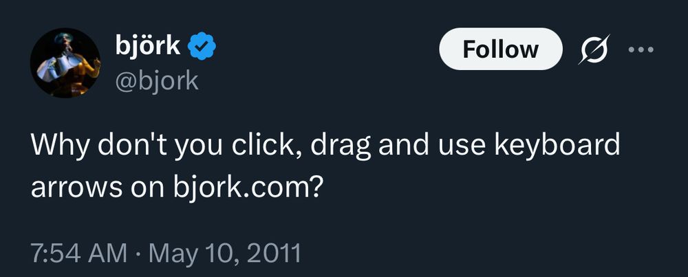 Bjork tweet that says “Why don't you click, drag and use keyboard arrows on bjork.com?”