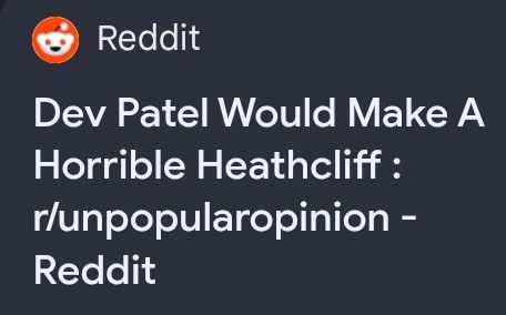 Dev Patel Would Make A Horrible Heathcliff : Reddit