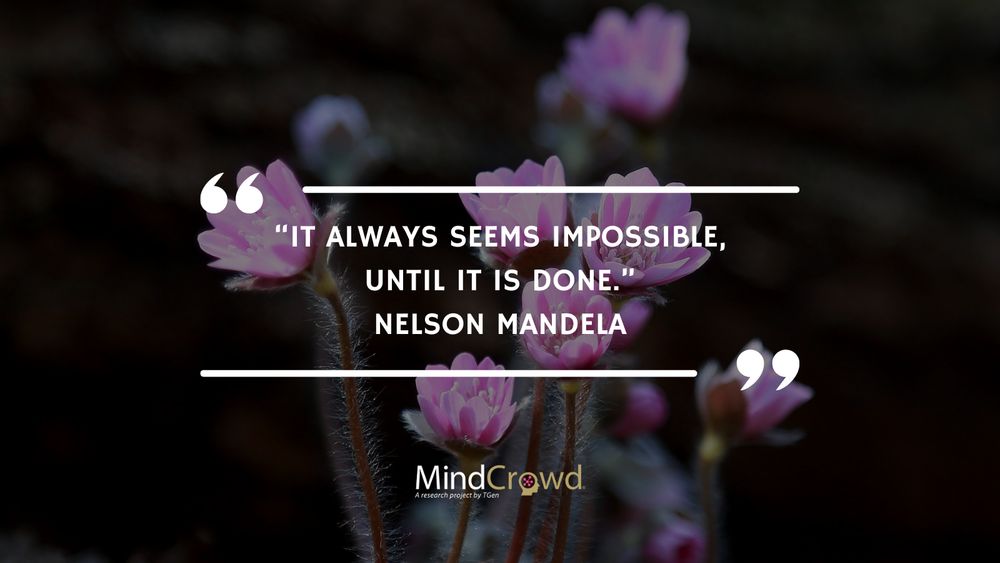 “It always seems impossible,
until it is done.”
- Nelson Mandela 🙏💪

Help our scientists discover how to reduce cognitive decline as we age 👉 mindcrowd.org (It only takes 10 short minutes) 🙏❤️


#NelsonMandela #NothingIsImpossible #quotestoliveby
