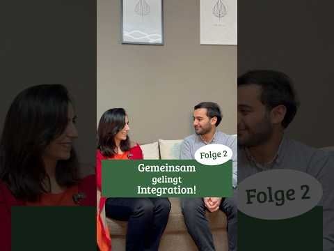 Gemeinsam gelingt Integration! Folge 2.