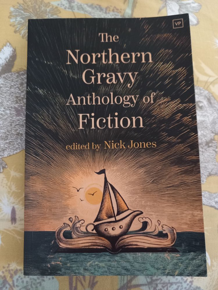 The Northern Gravy Anthology of Fiction edited by Nick Jones