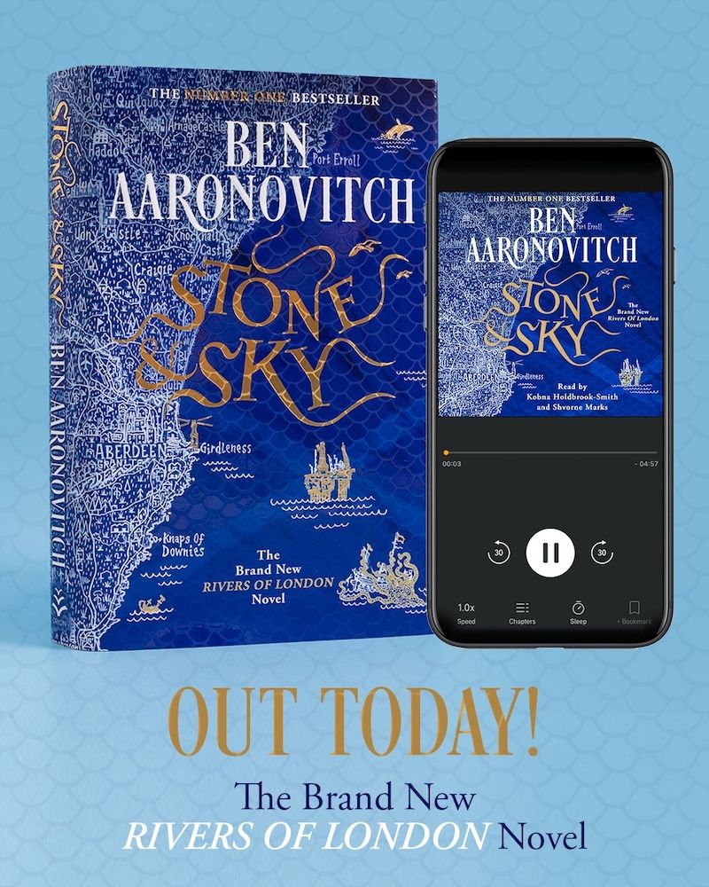 OUT NOW graphic for Ben Aaronovitch's STONE & SKY - an image of the hardcover and a mobile phone with the audiobook on it.
