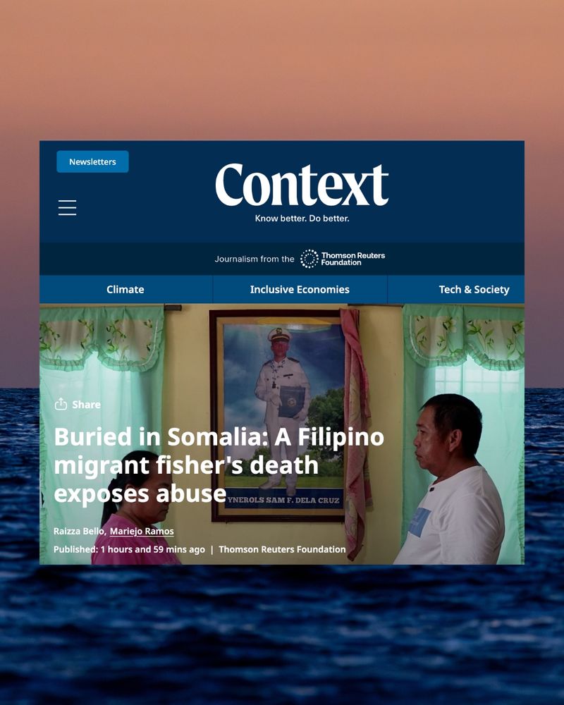 Context 

Buried in Somalia: A Filipino migrant fisher's death exposes abuse