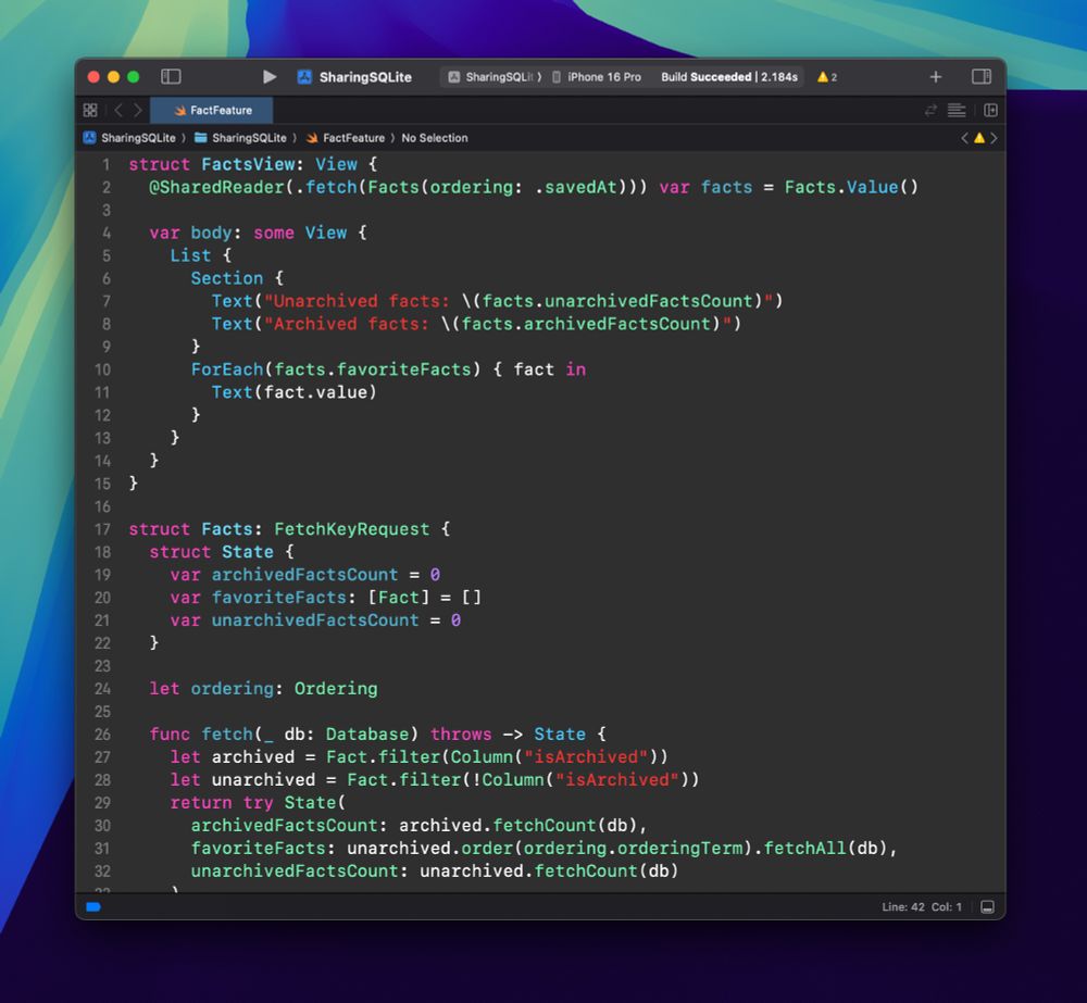 Screenshot of code showing how to group multiple SQL statements in a single transaction and power a SwiftUI view with that state.

The code reads as follows:

struct FactsView: View {
  @SharedReader(.fetch(Facts(ordering: .savedAt))) var facts = Facts.Value()

  var body: some View {
    List {
      Section {
        Text("Unarchived facts: \(facts.unarchivedFactsCount)")
        Text("Archived facts: \(facts.archivedFactsCount)")
      }
      ForEach(facts.favoriteFacts) { fact in
        Text(fact.value)
      }
    }
  }
}

struct Facts: FetchKeyRequest {
  struct State {
    var archivedFactsCount = 0
    var favoriteFacts: [Fact] = []
    var unarchivedFactsCount = 0
  }

  let ordering: Ordering

  func fetch(_ db: Database) throws -> State {
    let archived = Fact.filter(Column("isArchived"))
    let unarchived = Fact.filter(!Column("isArchived"))
    return try State(
      archivedFactsCount: archived.fetchCount(db),
      favoriteFacts: unarchived.order(ordering.orderingTerm).fetchAll(db),
      unarchivedFactsCount: unarchived.fetchCount(db)
    )
  }
}