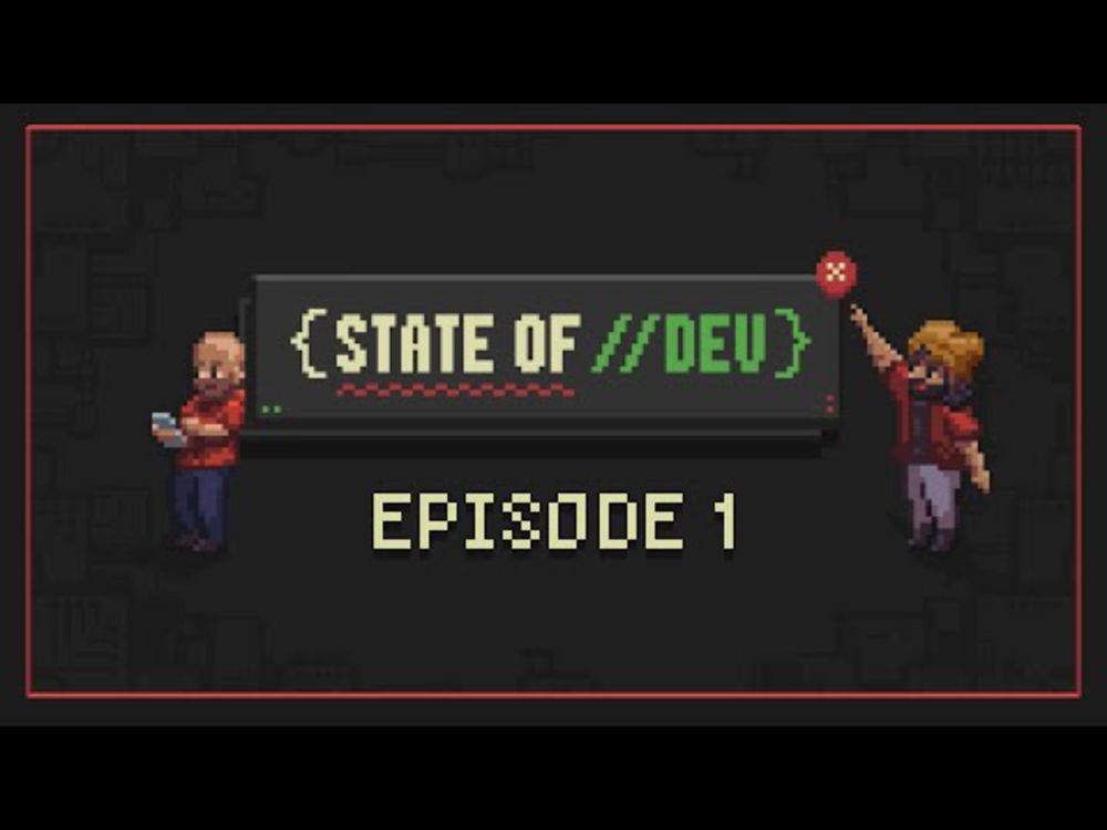 Our ambitions for State of Dev // Episode 1