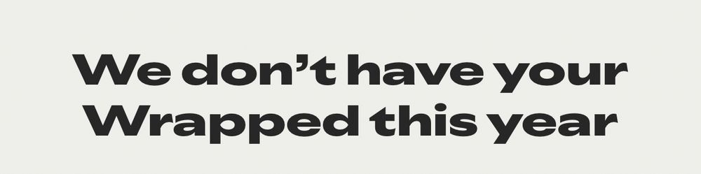 Beige background and black words that say We don’t have your wrapped this year